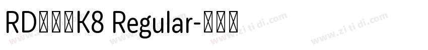 RD奈宇呂K8 Regular字体转换